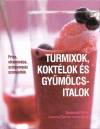 Joanna Farrow - Suzannah Olivier - Turmixok, kokt�lok �s gy�m�lcsitalok