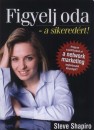 Steve Shapiro - Figyelj oda - a sikered�rt!
