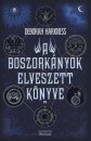 Deborah Harkness - A boszork�nyok elveszett k�nyve