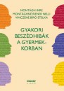 Mont�gh Imre - Mont�ghn� Riener Nelli - Vincz�n� B�r� Etelka - Gyakori besz�dhib�k a gyermekkorban