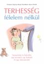 Victoria Clayton - Stuart Fischbein - Joyce Weckl - Terhess�g f�lelem n�lk�l