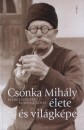Romsics Ign�c(Szerk.) - Csonka Mih�ly �lete �s vil�gk�pe