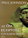 Paul Johnson - Az �si Egyiptom civiliz�ci�ja
