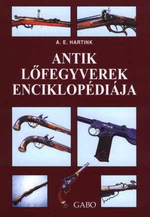 Anton E. Hartink - Antik l�fegyverek enciklop�di�ja