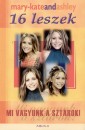 Ashley Olsen - Mary-Kate Olsen - 16 leszek - Mi vagyunk a szt�rok!