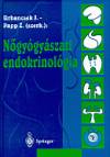 Dr. Papp Zolt�n(Szerk.) - Urbancsek J�nos(Szerk.) - N�gy�gy�szati endokrinol�gia