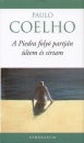 Paulo Coelho - A Piedra foly� partj�n �ltem �s s�rtam