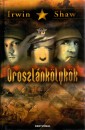Irwin Shaw - Oroszl�nk�lyk�k