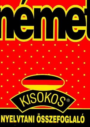 Maros Judit(�ssze�ll.) - Szitnyain� Gottlieb �va(�ssze�ll.) - N�met kisokos - Nyelvtani �sszefoglal�