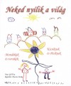 Dr. G�l �va - Neked ny�lik a vil�g