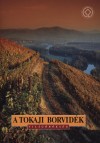 D�k�ny Tibor - T�csi Zolt�n - A tokaji borvid�k