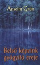 Anselm Gr�n - Bels� k�peink gy�gy�t� ereje