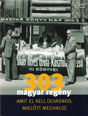 Tarj�n Tam�s(Szerk.) - 303 magyar reg�ny amit el kell olvasnod, miel�tt meghalsz