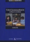 Simon(Szerk.) Drennan - Vera(Szerk.) Eck - Gy�fr�s Edit(Szerk.) - Gyur�cz Annam�ria(Szerk.) - Mozs�rn� Magay Eszter(Szerk.) - �zleti kommunik�ci� sz�ban �s �r�sban - Angol