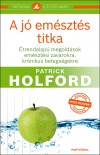 Patrick Holford - A j� em�szt�s titka