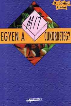 Ga�l Zsolt - Kics�k Marian - S�gi Katalin - Mit egyen a cukorbeteg?