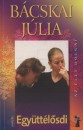 B�cskai J�lia - Egy�tt�l�sdi