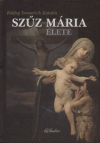 Boldog Emmerich Katalin - Sz�z M�ria �lete