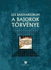  - Lex Baiuvariorum  - A bajorok t�rv�nye