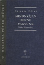 Balassa P�ter - Mindny�jan benne vagyunk
