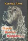 Kert�sz �kos - Br�n�, Borcsa, Benj�min...