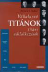 Richard S. Tedlow - V�llalkoz� tit�nok, tit�ni v�llalkoz�sok