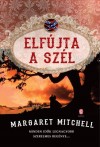 Margaret Mitchell - Elf�jta a sz�l