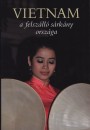 �gh Attila - Cs�k Erika - Varga Gyula - Vietnam a felsz�ll� s�rk�ny orsz�ga