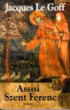 Jacques Le Goff - Assisi Szent Ferenc