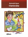 Schmidt Egon - Man�cska