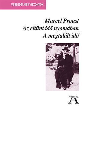 Marcel Proust - Az elt�nt id� nyom�ban
