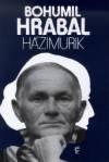 Bohumil Hrabal - H�zimurik