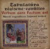 Tabulat�ra R�gizene Egy�ttes - Verbo caro factum est