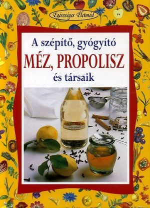 Walter Pedrotti - A sz�p�t�, gy�gy�t� m�z, propolisz �s t�rsaik / 11.