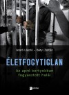 Arat� L�szl� - B�tyi Zolt�n - �letfogytiglan