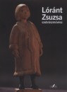 H�dos M�ria(Szerk.) - L�r�nt Zsuzsa szobr�szm�v�sz