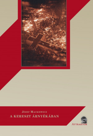 J�zef Mackiewicz - A kereszt �rny�k�ban