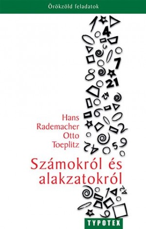 Hans Rademacher - Otto Toeplitz - Sz�mokr�l �s alakzatokr�l