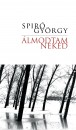 Spir� Gy�rgy - �lmodtam neked