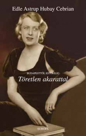 Edle Astrup Hubay Cebrian - T�retlen akarattal