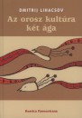 Dimitrij Lihacsov - Az orosz kult�ra k�t �ga