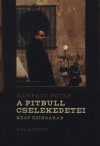 K�rp�ti P�ter - A pitbull cselekedetei