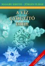 J�rgen Fliege - Masaru Emoto - A v�z gy�gy�t� ereje