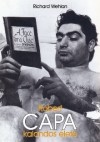 Richard Whelan - Robert Capa kalandos �lete