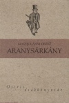 Kosztol�nyi Dezs� - Aranys�rk�ny