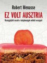 Robert Menasse - Ez volt Ausztria