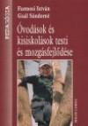 Farmosi Istv�n - Ga�l S�ndorn� - �vod�sok �s kisiskol�sok testi �s mozg�sfejl�d�se