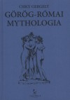 Csiky Gergely(�ssze�ll.) - Latk�czy Mih�ly - G�r�g-r�mai mythologia