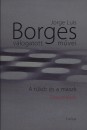 Jorge Luis Borges - A t�k�r �s a maszk - Elbesz�l�sek