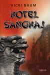 Vicki Baum - Hotel Sanghaj